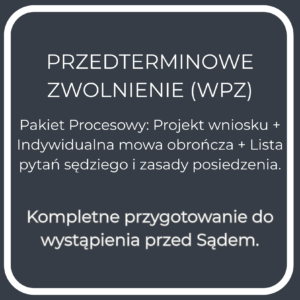 Projekt wniosku o WPZ – PAKIET PROCESOWY (Projekt + Indywidualna mowa przed sądem + Lista pytań sędziego i zasady posiedzenia w Sądzie)