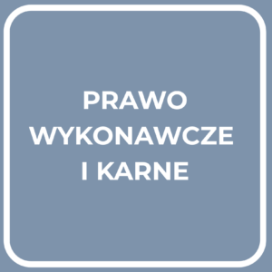 Prawo Wykonawcze i Karne